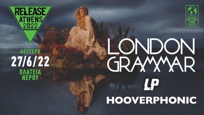 Release Athens 2022: London Grammar, LP, Hooverphonic