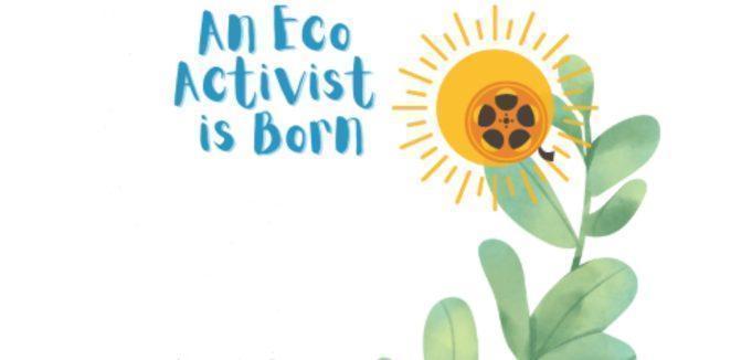 ”An Eco Activist is Born”